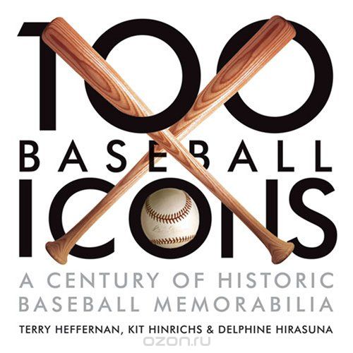Скачать книгу "100 Baseball Icons: From the National Baseball Hall of Fame and Museum"