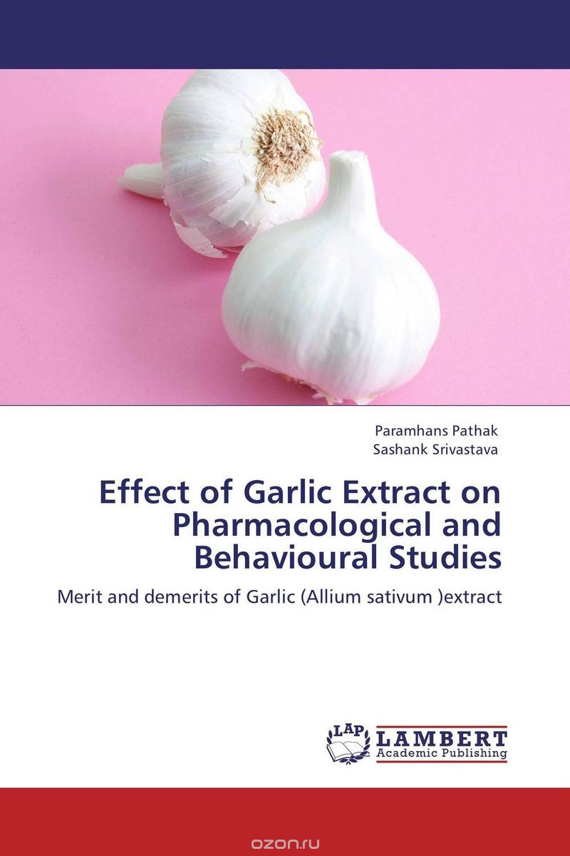 Скачать книгу "Effect of Garlic Extract on Pharmacological and Behavioural Studies"