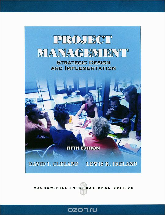 Скачать книгу "Project Management Strategic Design and Implementation"