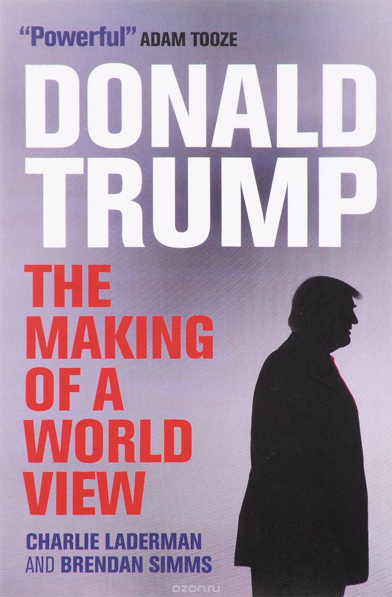 Скачать книгу "Donald Trump: The Making of a World View"