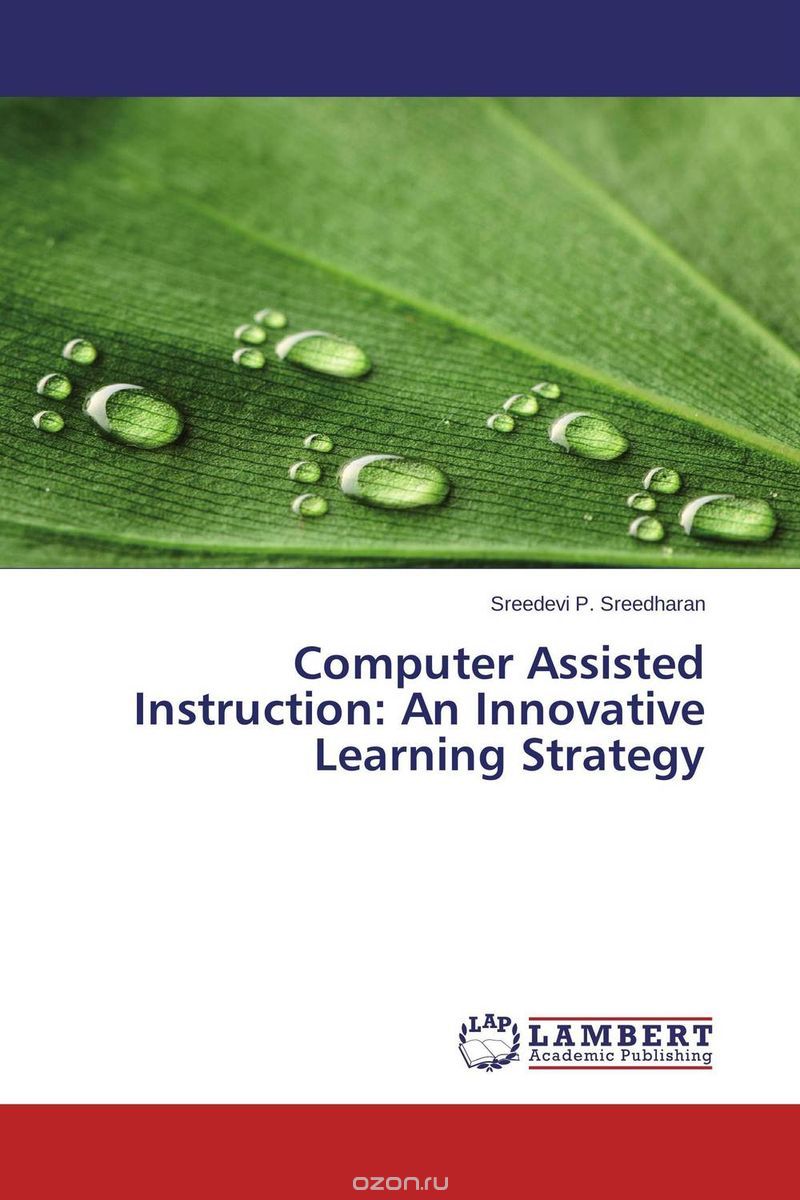 Computer Assisted Instruction: An Innovative Learning Strategy