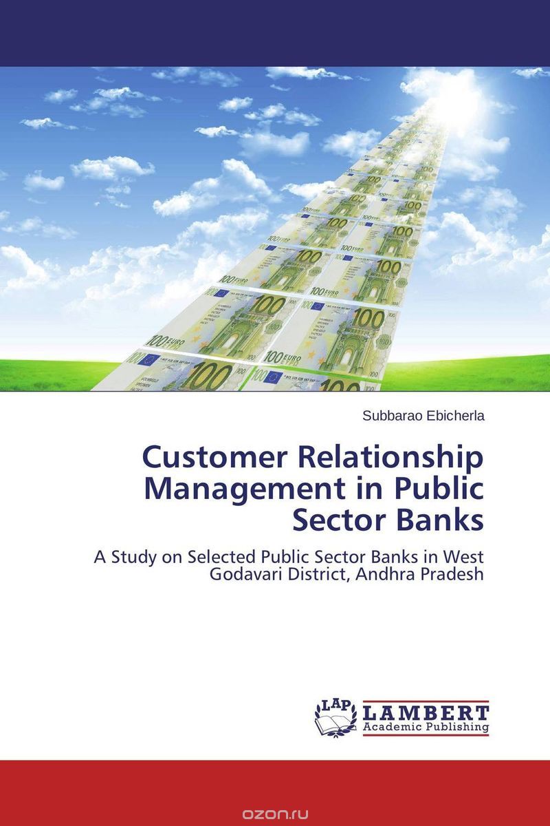 Скачать книгу "Customer Relationship Management in Public Sector Banks"