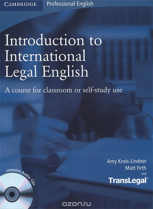 Скачать книгу "Introduction to International Legal English: A Course for Classroom or Self-Study Use: Student's Book (+ 2 CD-ROM)"