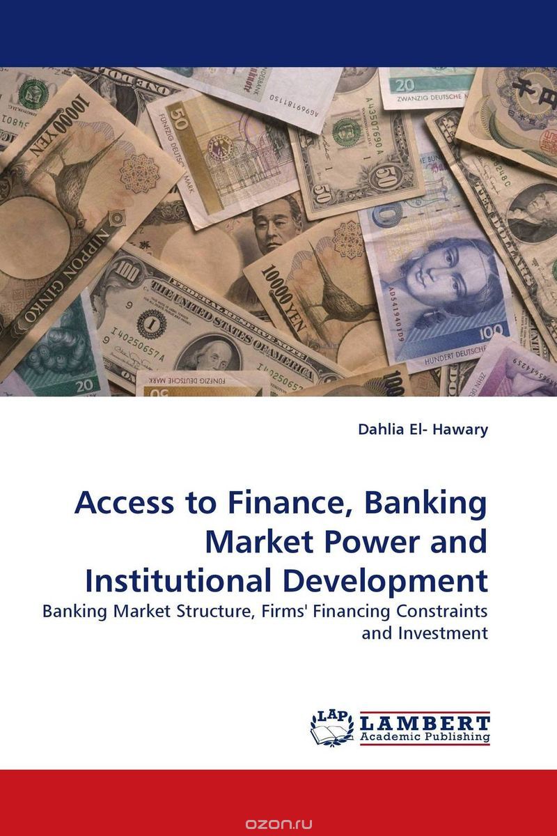 Скачать книгу "Access to Finance, Banking Market Power and Institutional Development"