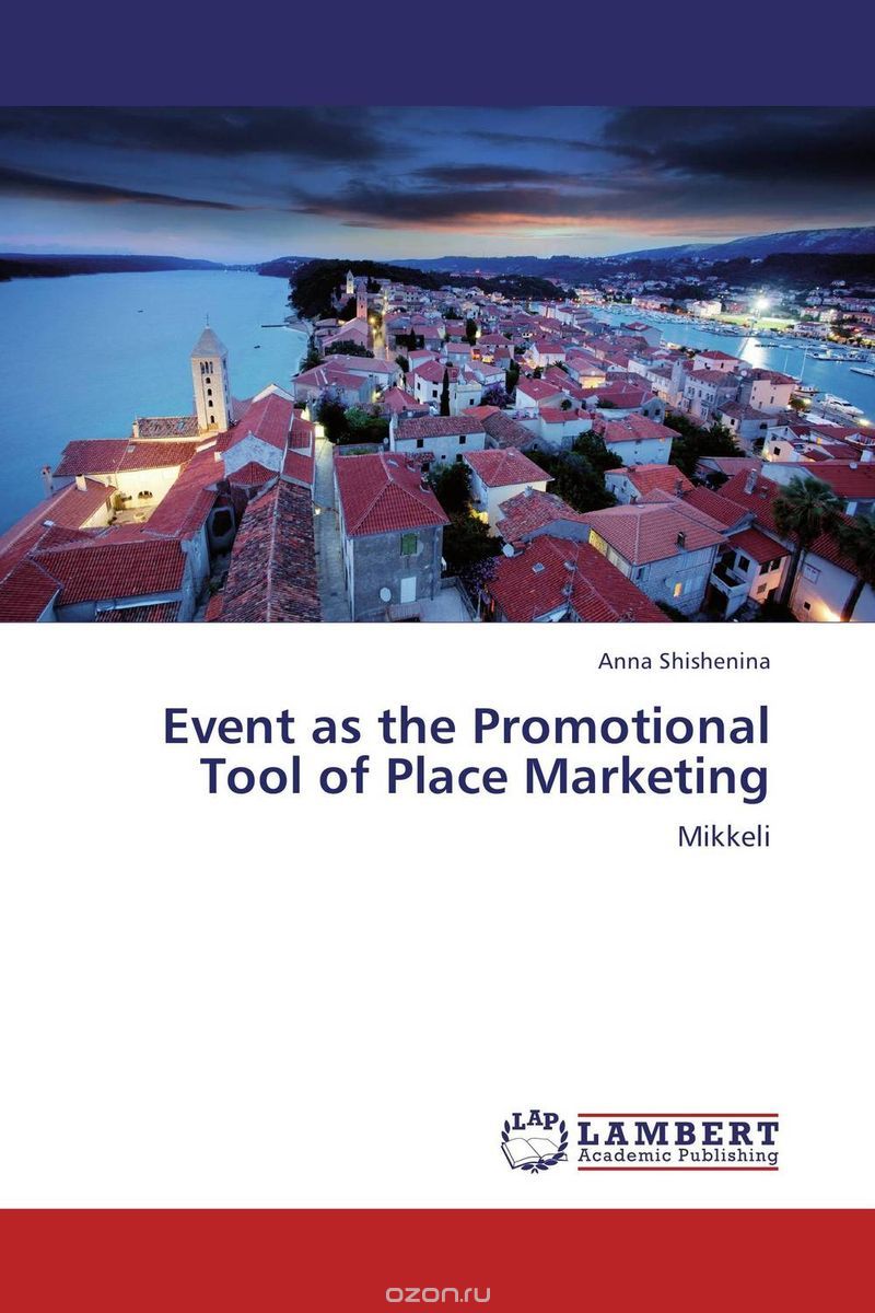 Скачать книгу "Event as the Promotional Tool of Place Marketing"