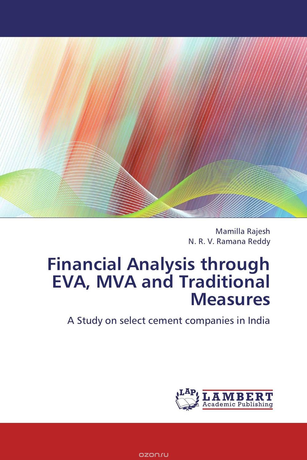 Financial Analysis through EVA, MVA and Traditional  Measures