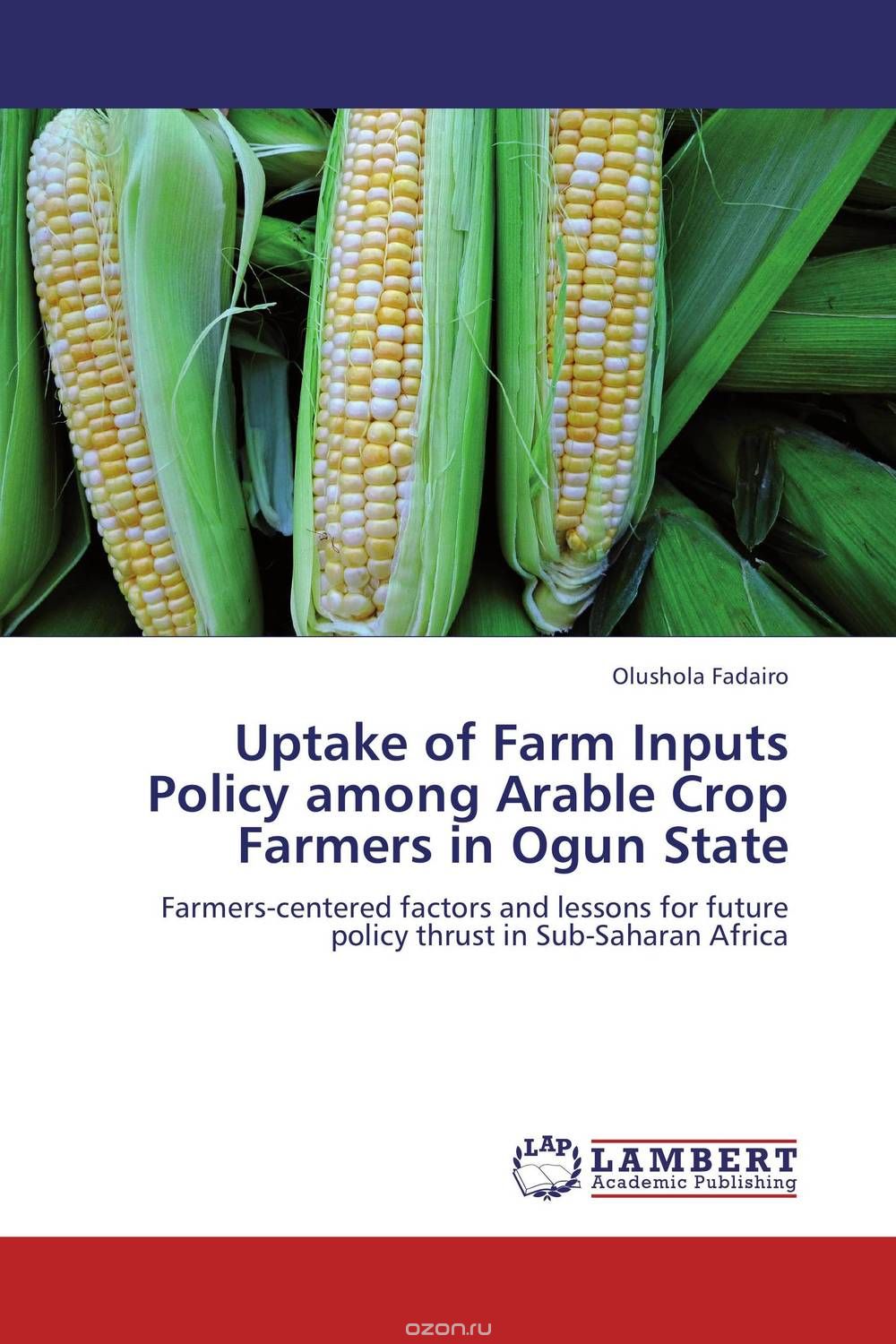 Uptake of Farm Inputs Policy among Arable Crop Farmers in Ogun State