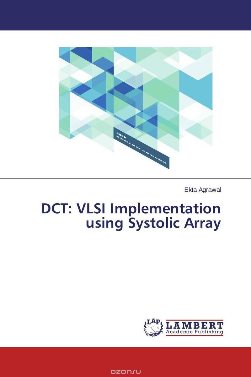 Скачать книгу "DCT: VLSI Implementation using Systolic Array"