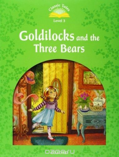 Скачать книгу "Classic tales LEVEL 3 GOLDILOCKS & 3 BEARS PACK 2Ed"