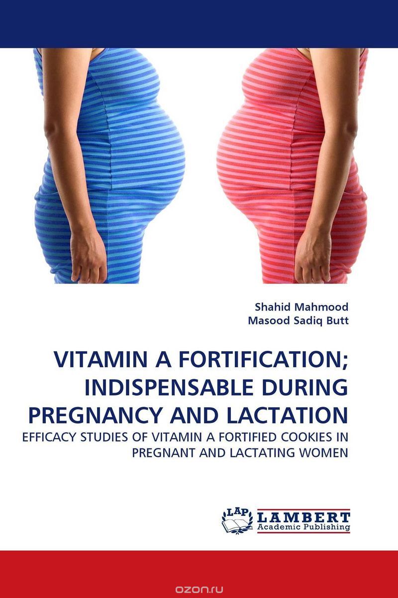 Скачать книгу "VITAMIN A FORTIFICATION; INDISPENSABLE DURING PREGNANCY AND LACTATION"