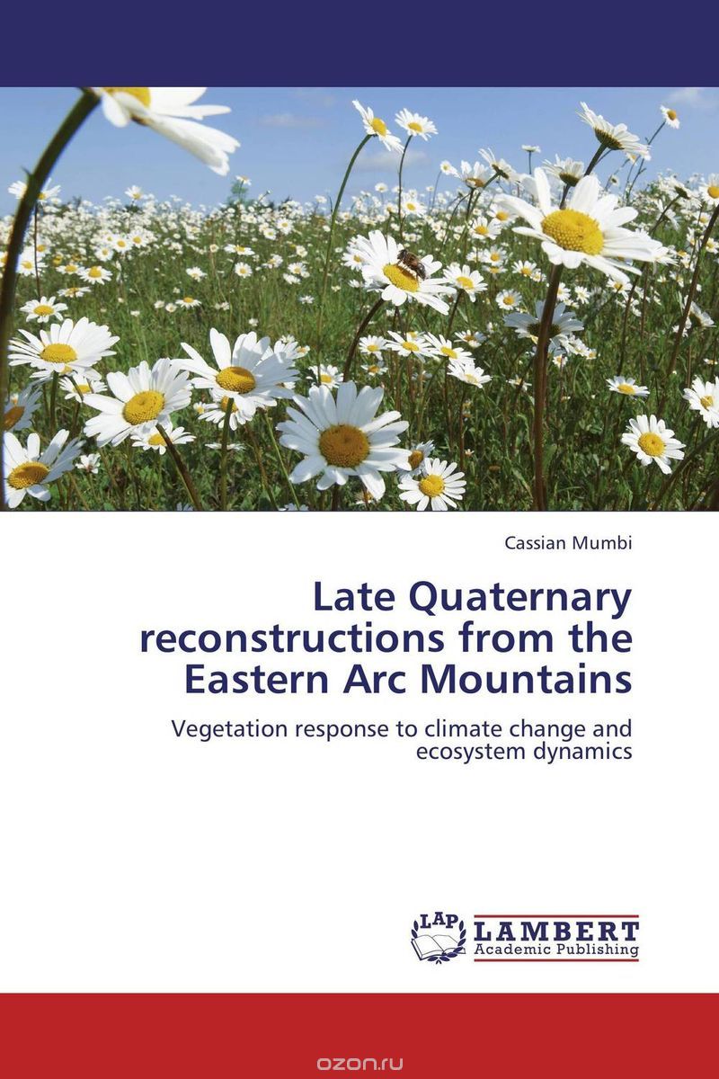 Скачать книгу "Late Quaternary reconstructions from the Eastern Arc Mountains"