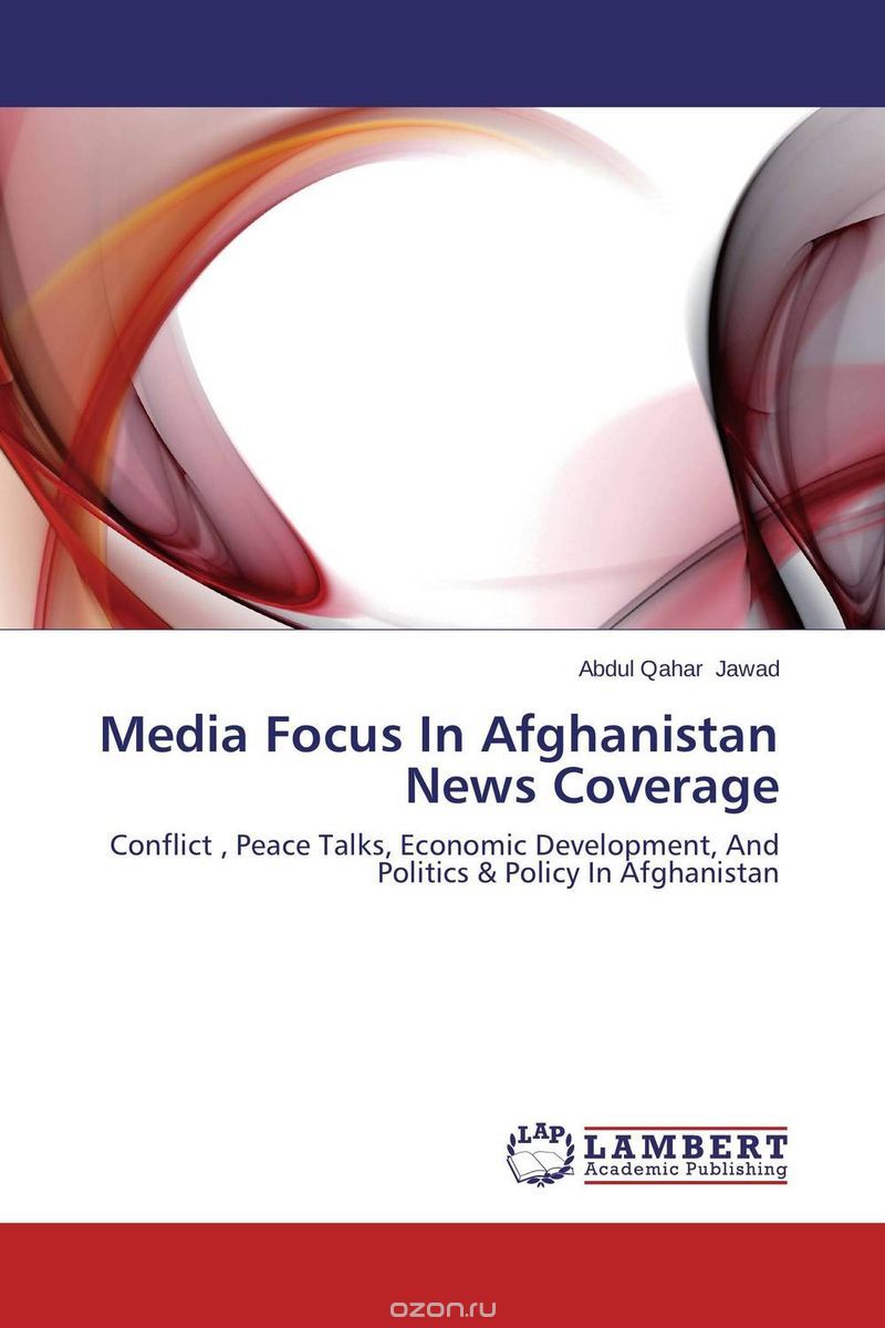 Скачать книгу "Media Focus In Afghanistan News Coverage"