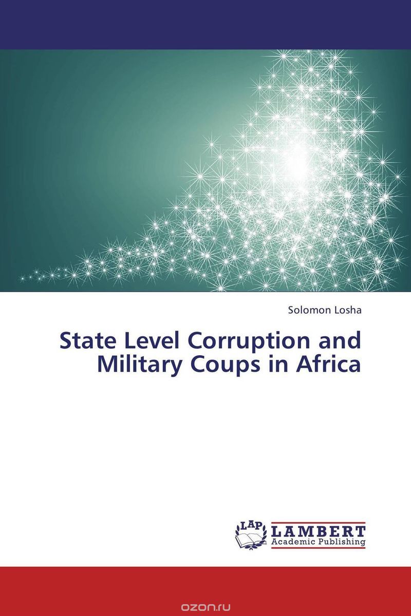 Скачать книгу "State Level Corruption and Military Coups in Africa"