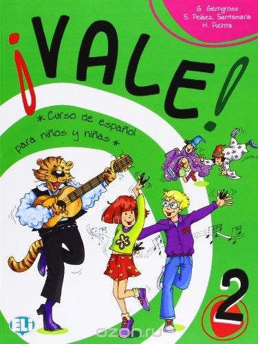 Скачать книгу "Vale! 2: Curso de espanol para ninos y ninas: Student Book"