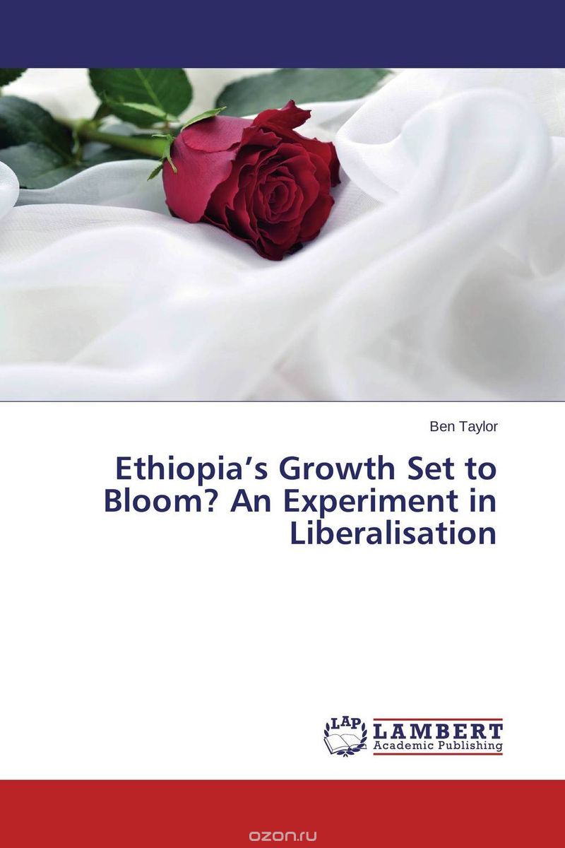 Скачать книгу "Ethiopia’s Growth Set to Bloom? An Experiment in Liberalisation"