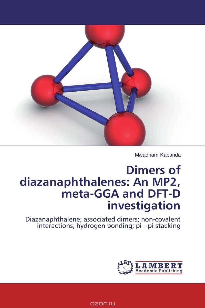 Скачать книгу "Dimers of diazanaphthalenes: An MP2, meta-GGA  and DFT-D investigation"