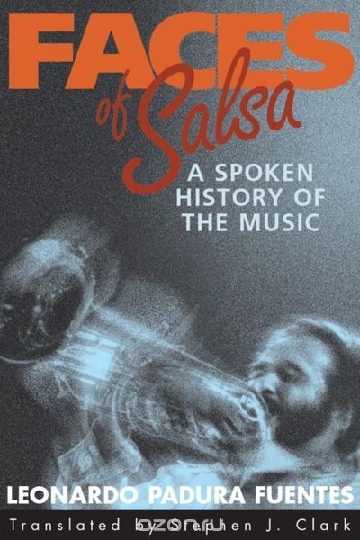 Скачать книгу "Faces of Salsa: A Spoken History of the Music"