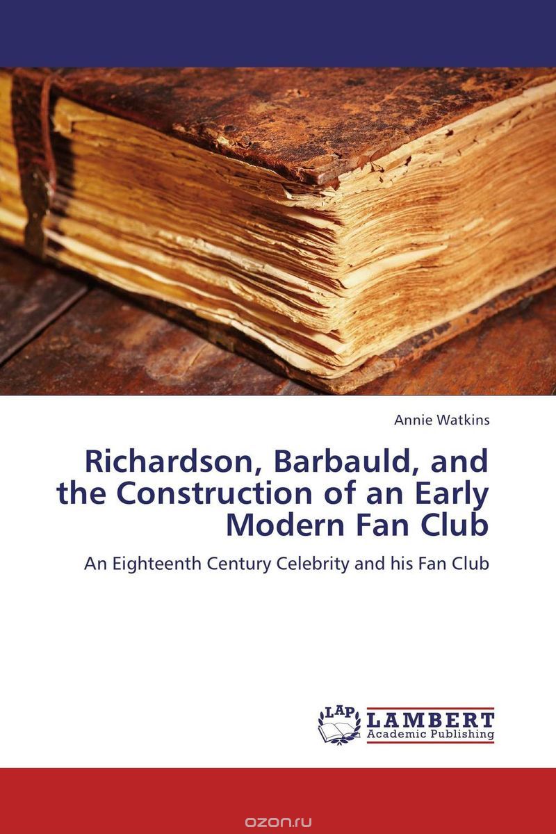 Скачать книгу "Richardson, Barbauld, and the Construction of an Early Modern Fan Club"
