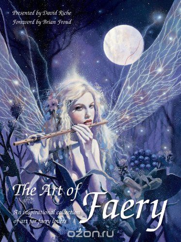 Скачать книгу "The Art of Faery: An Inspirational Collection of Art for Faery Lovers"
