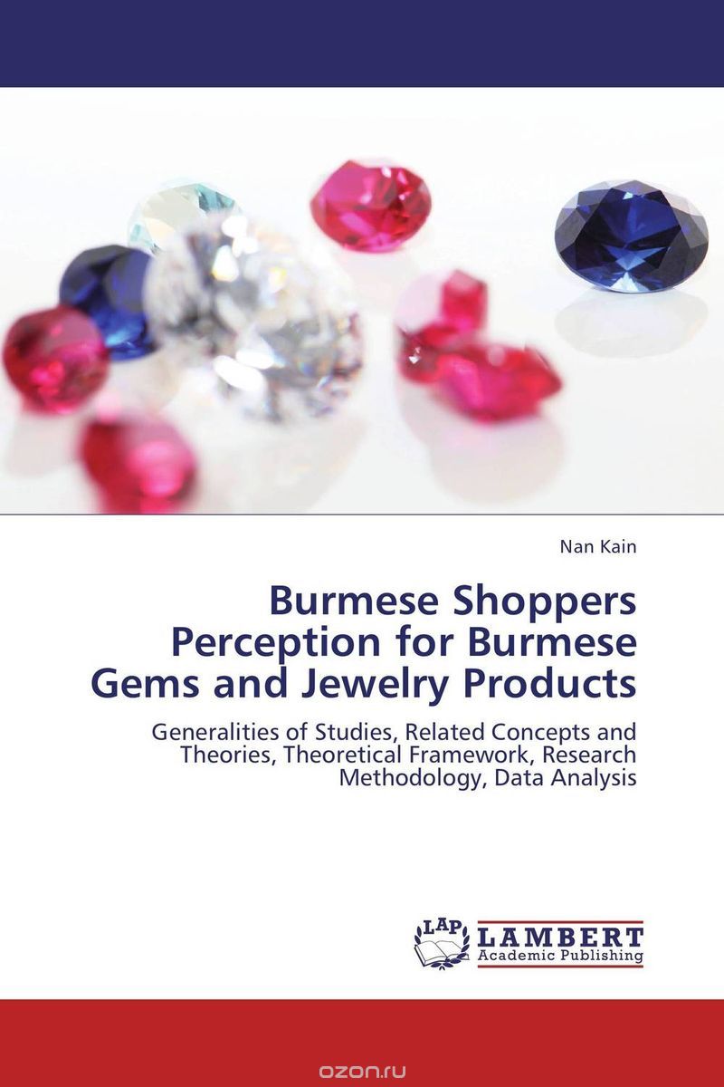 Скачать книгу "Burmese Shoppers Perception for Burmese Gems and Jewelry Products"