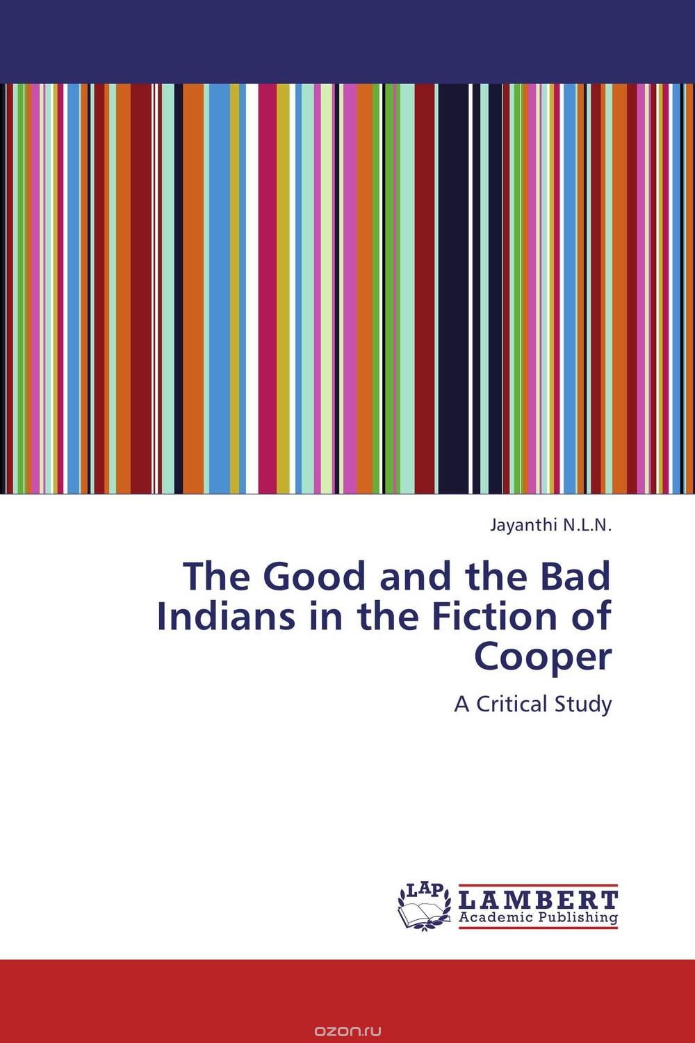 Скачать книгу "The Good and the Bad Indians in the Fiction of Cooper"