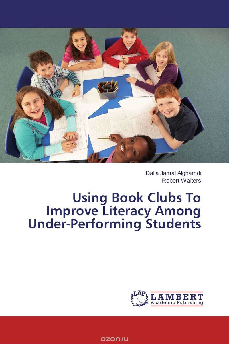 Скачать книгу "Using Book Clubs To Improve Literacy Among Under-Performing Students"