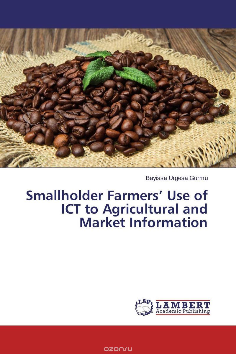 Smallholder Farmers’ Use of ICT to Agricultural and Market Information