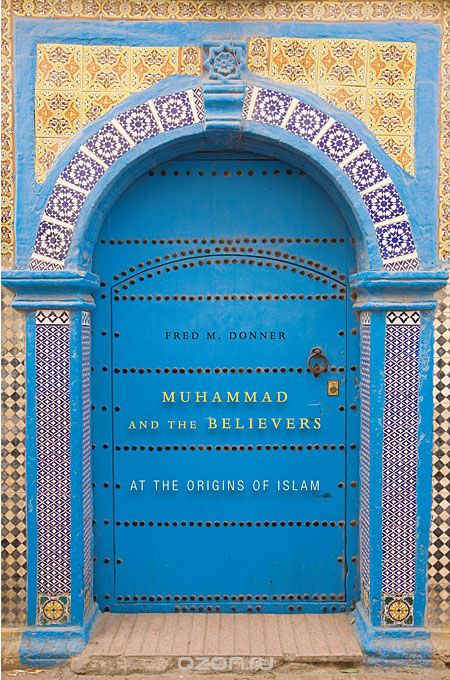 Скачать книгу "Muhammad and the Believers – At the Origins of Islam"