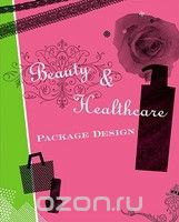 Скачать книгу "Beauty & Healthcare Package Design"