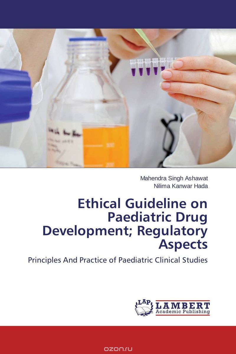 Скачать книгу "Ethical Guideline on Paediatric Drug Development; Regulatory Aspects"
