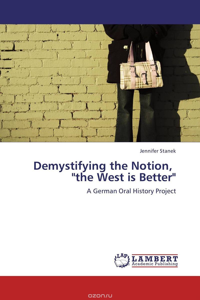 Скачать книгу "Demystifying the Notion,   "the West is Better""