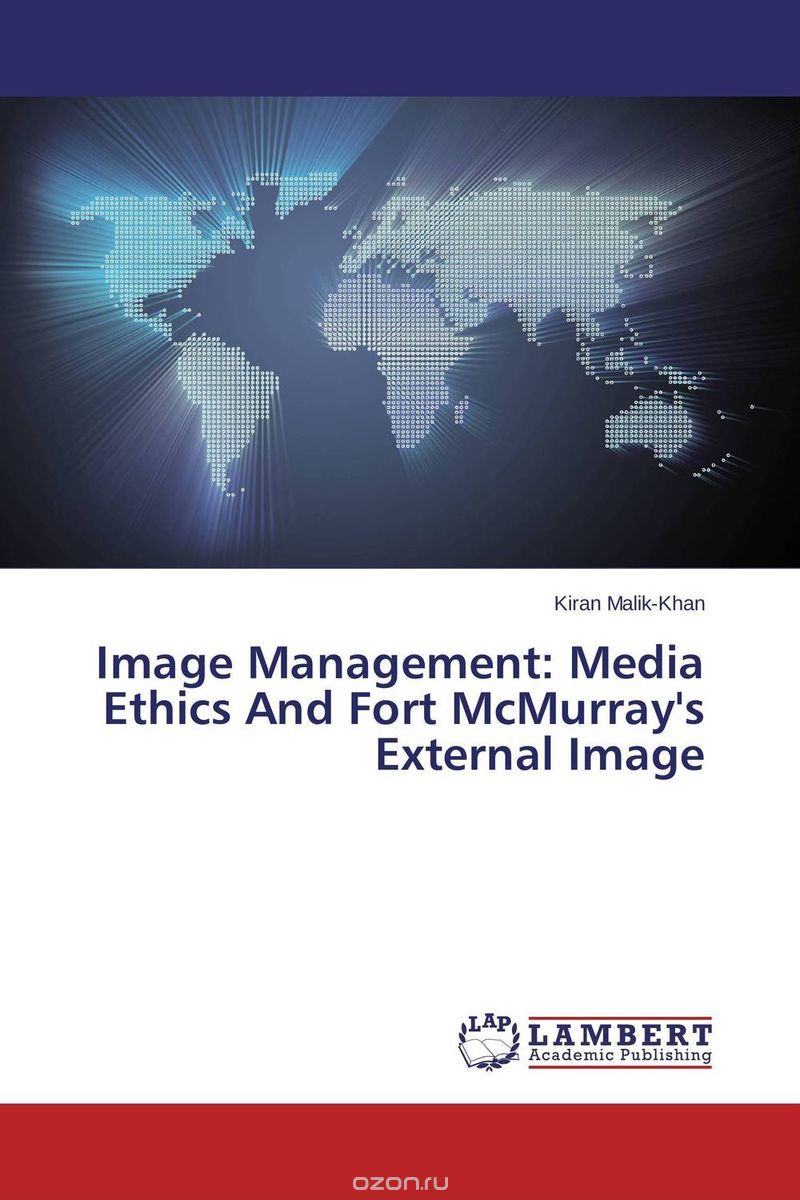 Image Management: Media Ethics And Fort McMurray's External Image