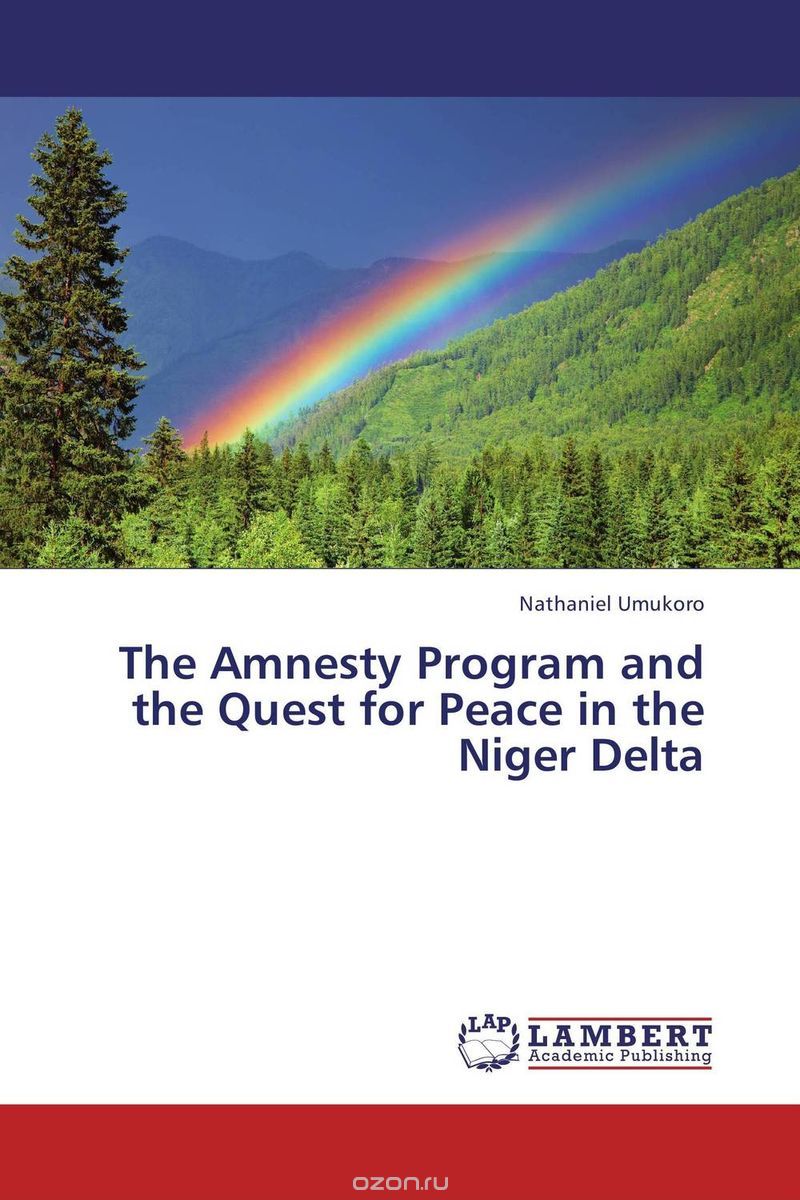 The Amnesty Program and the Quest for Peace in the Niger Delta