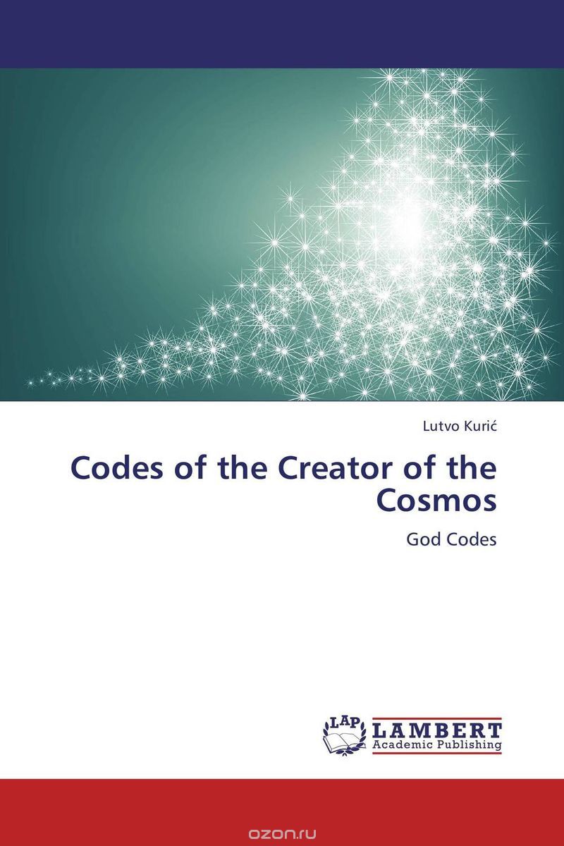 Codes of the Creator of the Cosmos