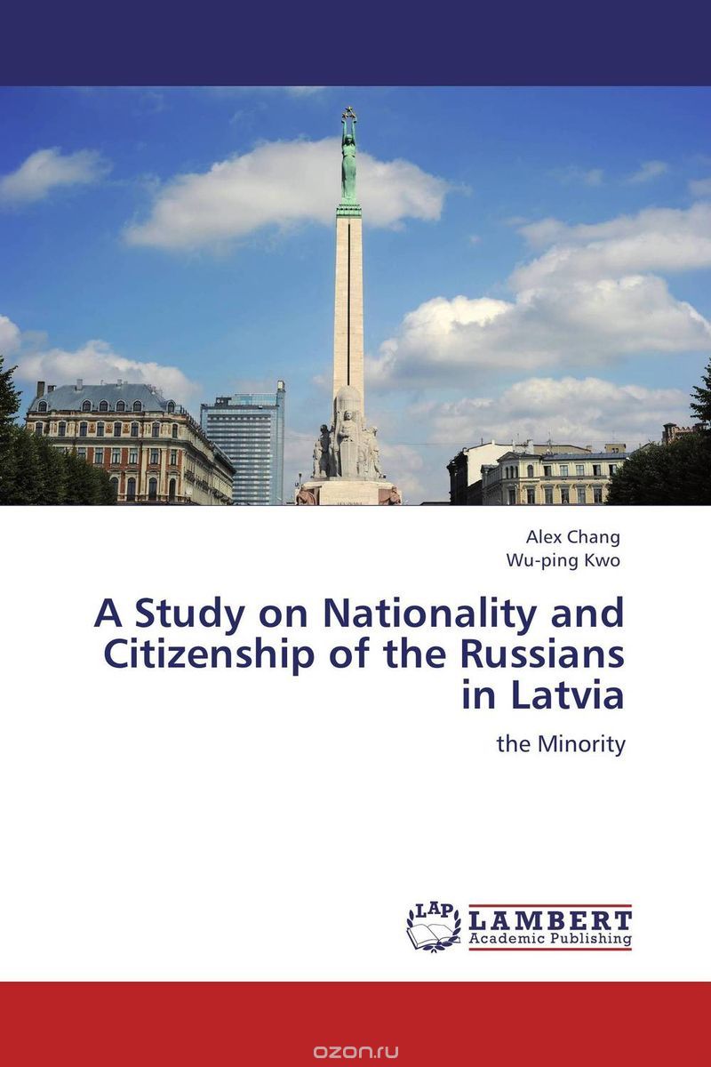 A Study on Nationality and Citizenship of the Russians in Latvia