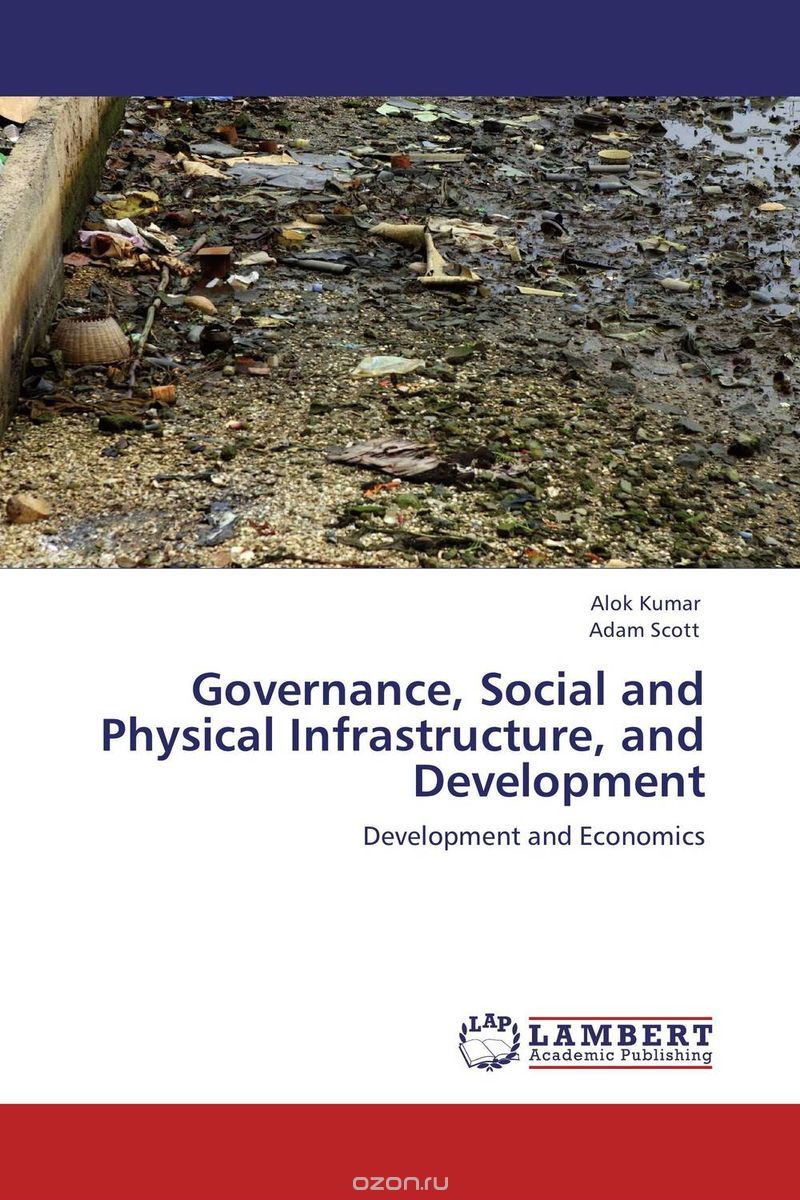 Скачать книгу "Governance, Social and Physical Infrastructure, and Development"