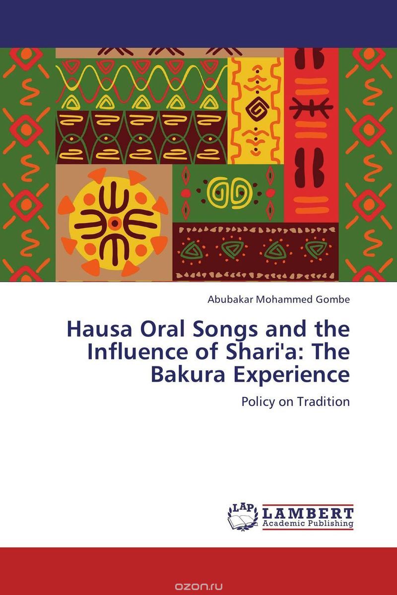 Скачать книгу "Hausa Oral Songs and the Influence of Shari'a: The Bakura Experience"