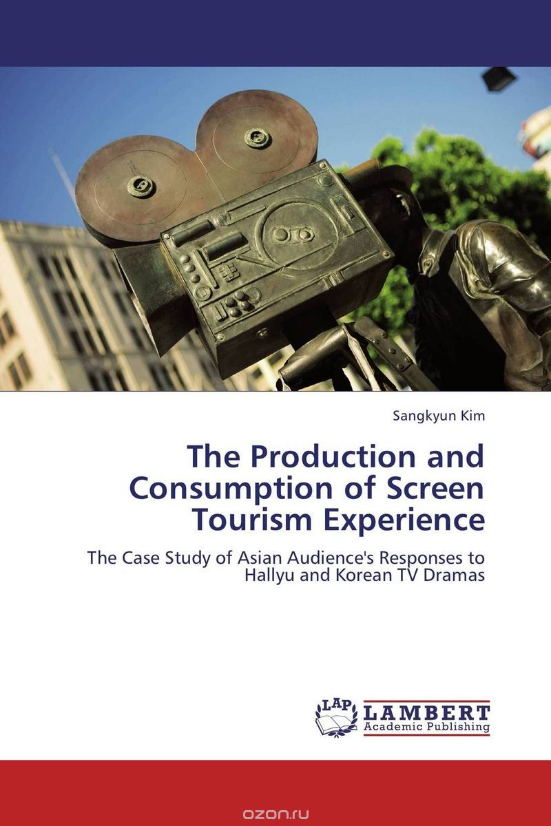 Скачать книгу "The Production and Consumption of Screen Tourism Experience"