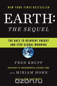 Earth The Sequel – The Race to Reinvent Energy and Stop Global Warming