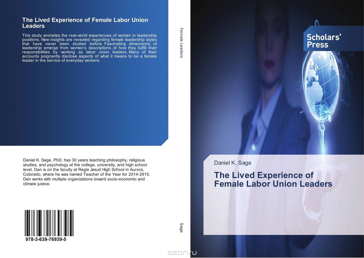 Скачать книгу "The Lived Experience of Female Labor Union Leaders"