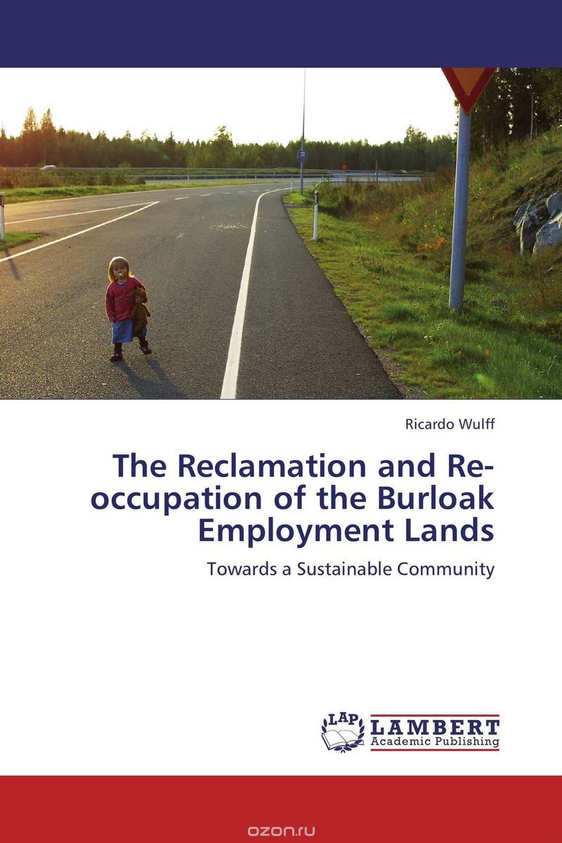 Скачать книгу "The Reclamation and Re-occupation of the Burloak Employment Lands"