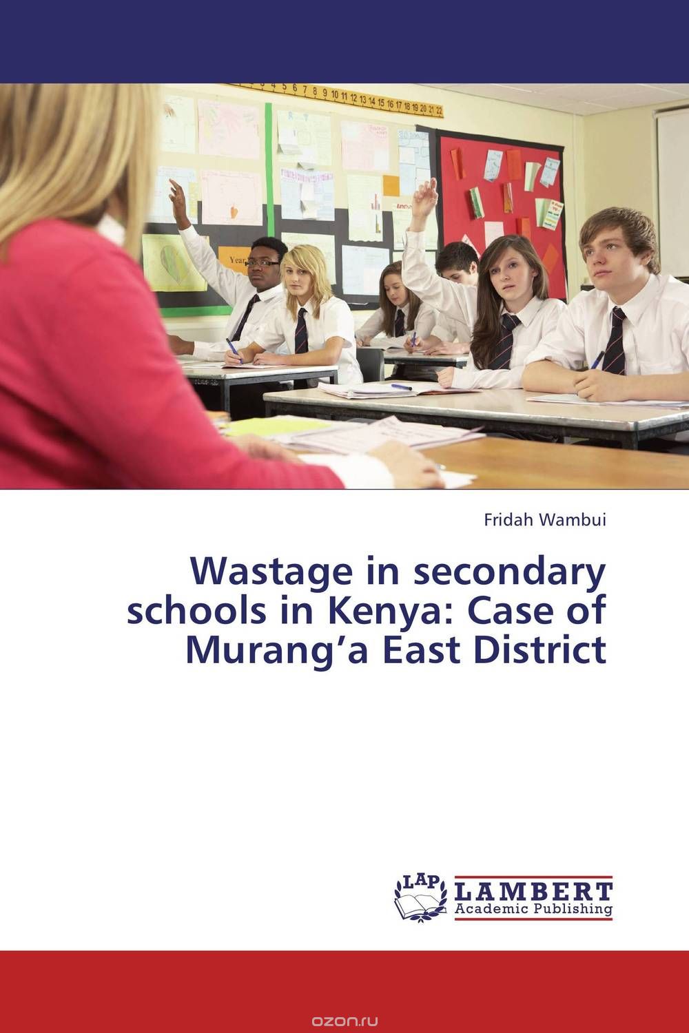Скачать книгу "Wastage in secondary schools in Kenya: Case of Murang’a East District"