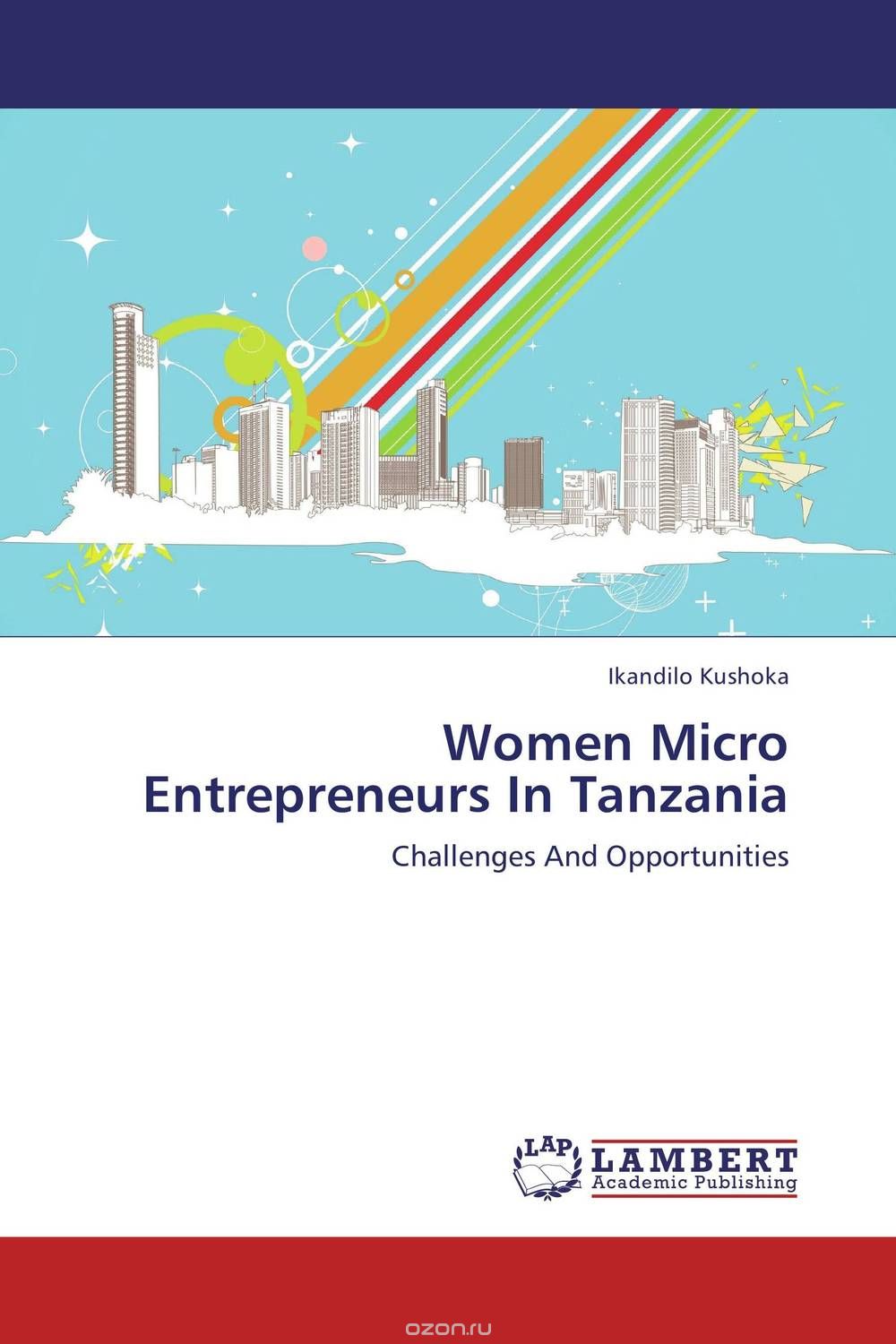 Скачать книгу "Women Micro Entrepreneurs In Tanzania"