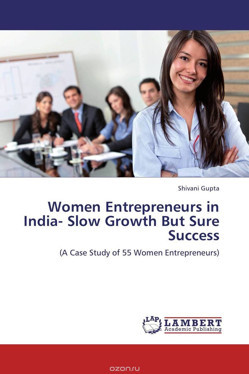 Скачать книгу "Women Entrepreneurs in India-  Slow Growth But Sure Success"