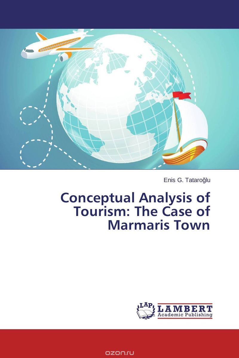 Скачать книгу "Conceptual Analysis of Tourism: The Case of Marmaris Town"
