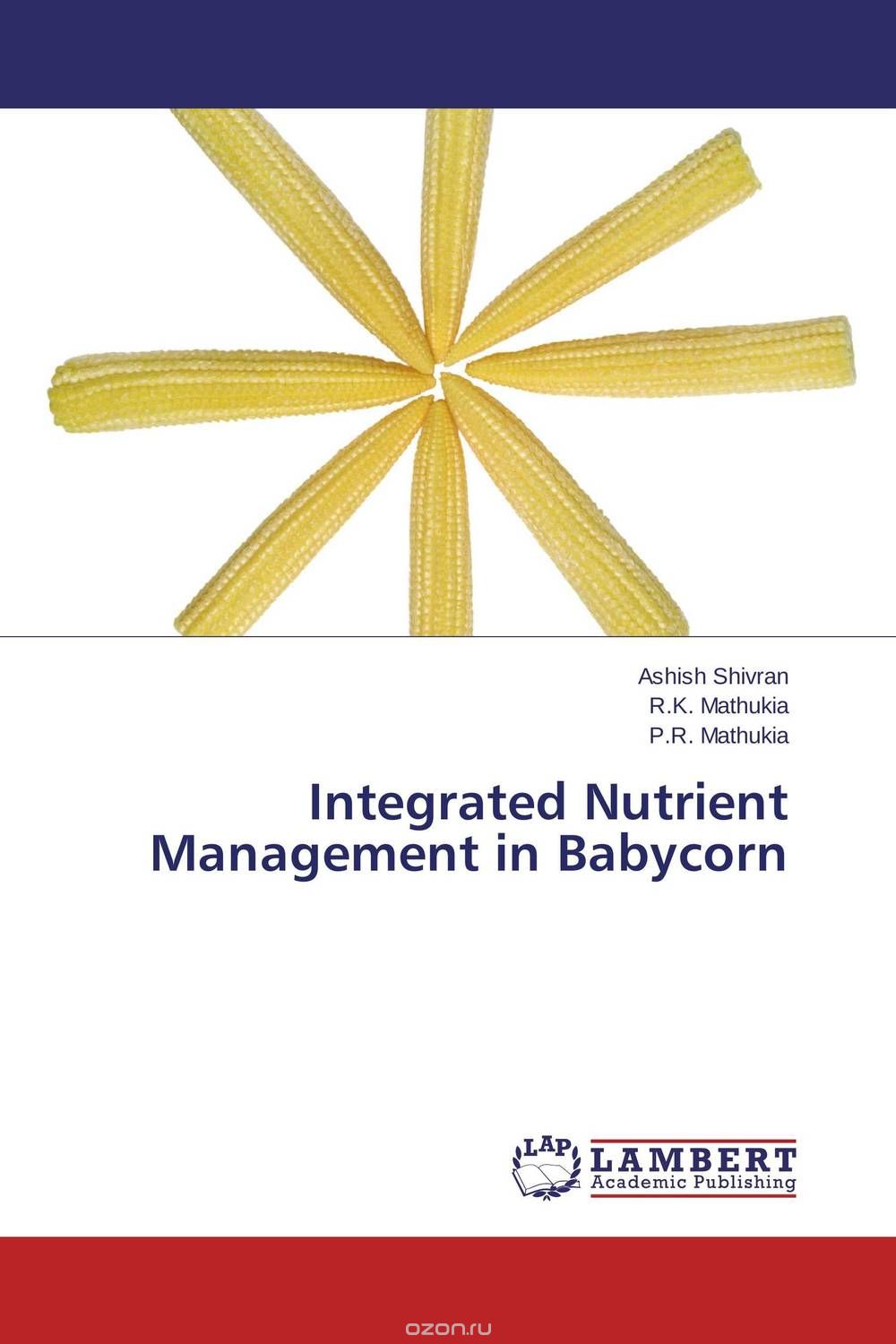 Скачать книгу "Integrated Nutrient Management in Babycorn"
