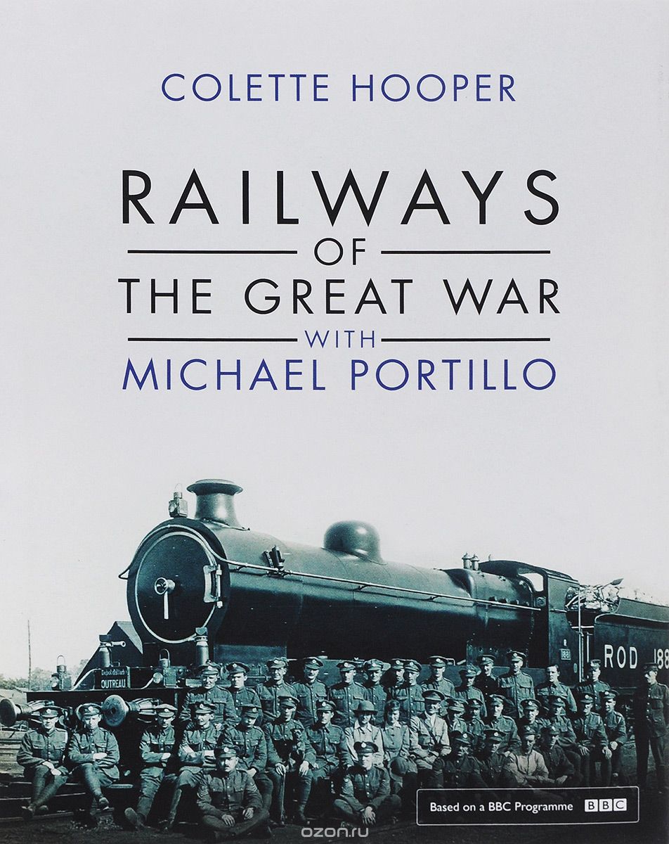 Railways of the Great War with Michael Portillo