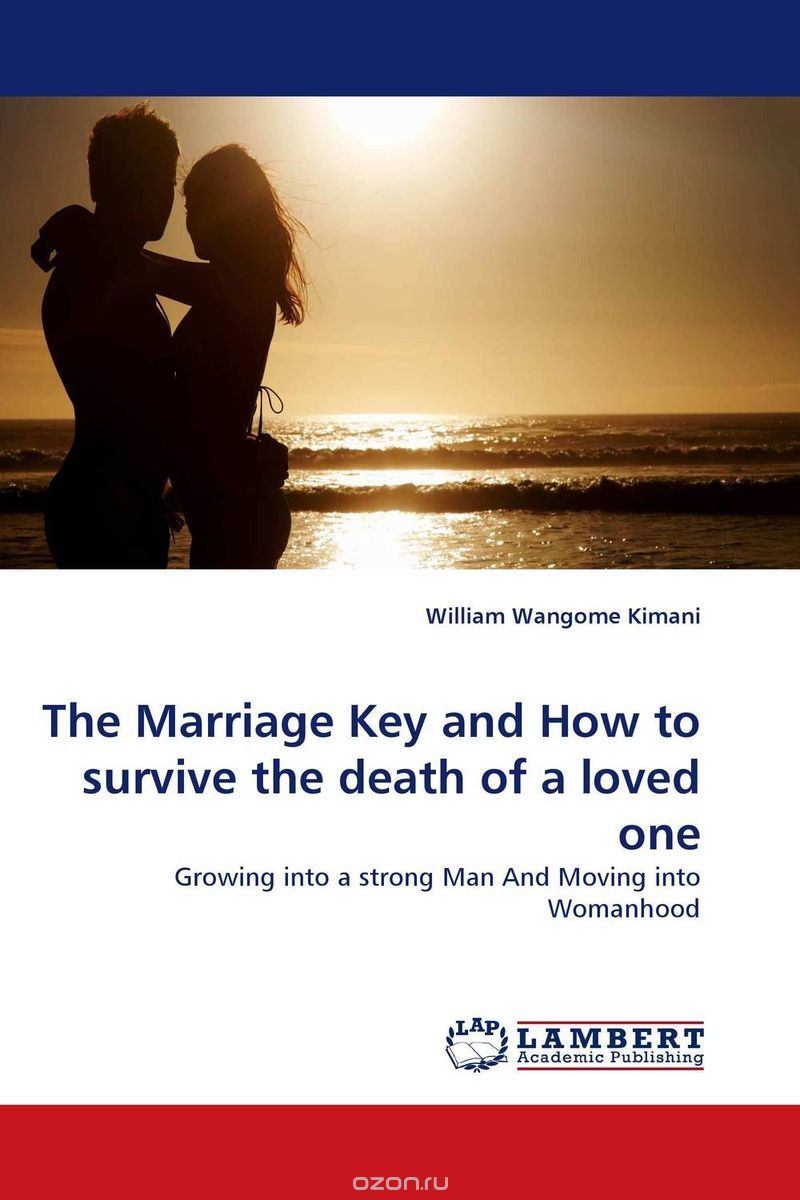 The Marriage Key and How to survive the death of a loved one