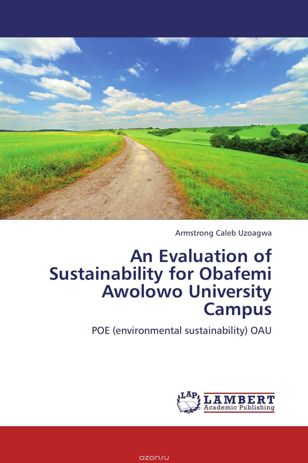 Скачать книгу "An Evaluation of Sustainability for Obafemi Awolowo University Campus"