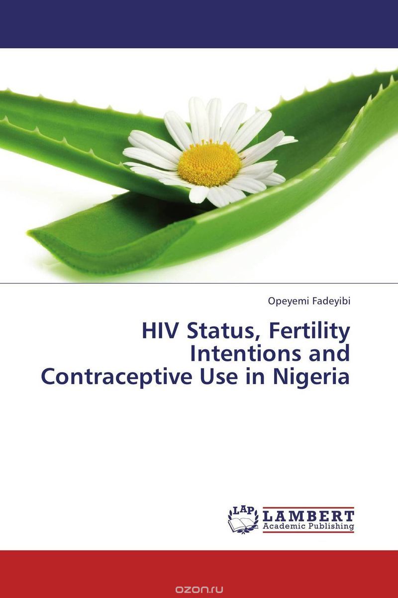 HIV Status, Fertility Intentions and Contraceptive Use in Nigeria